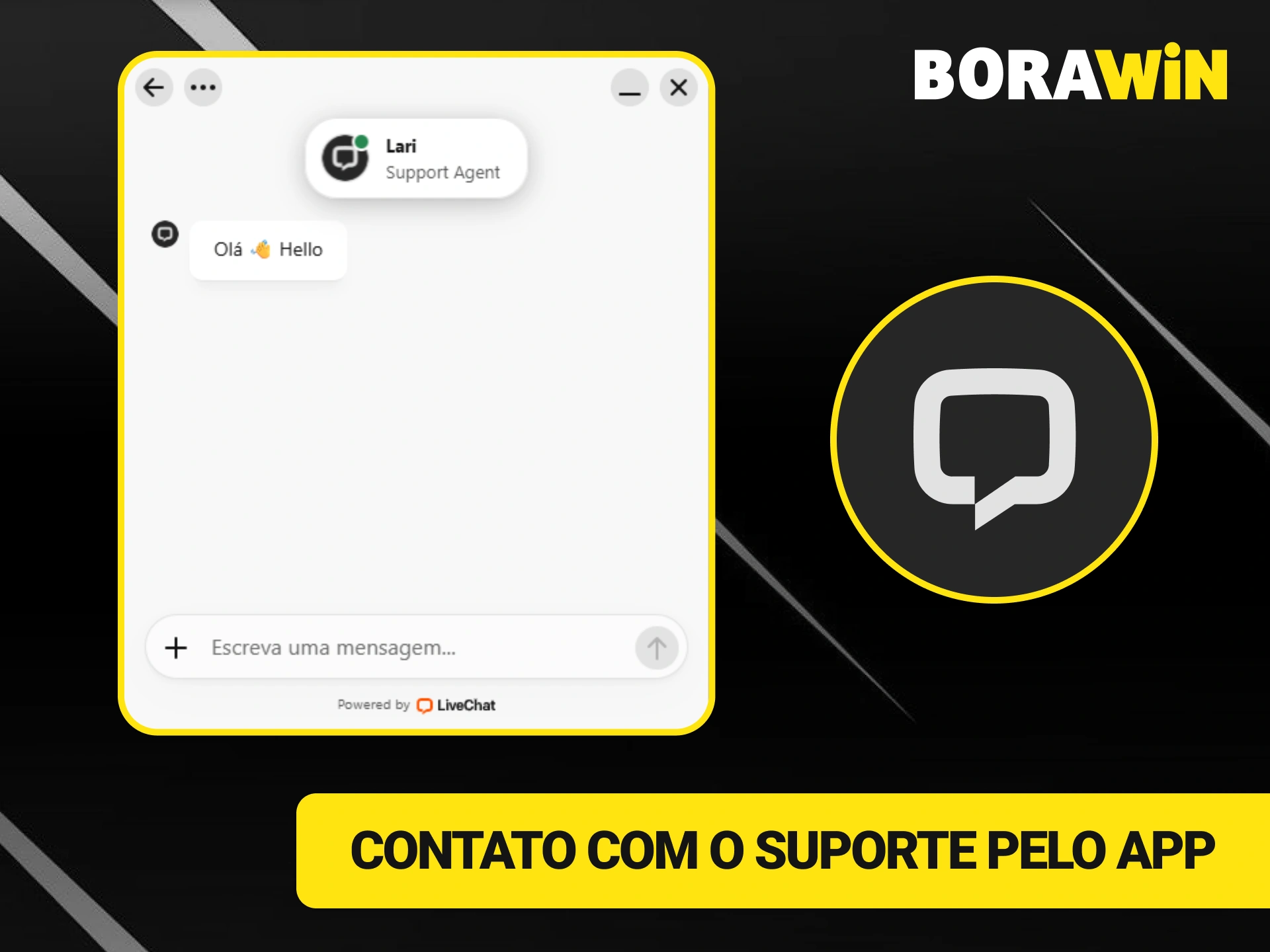 Entre em contato com o suporte ao cliente utilizando o App BoraWin.
