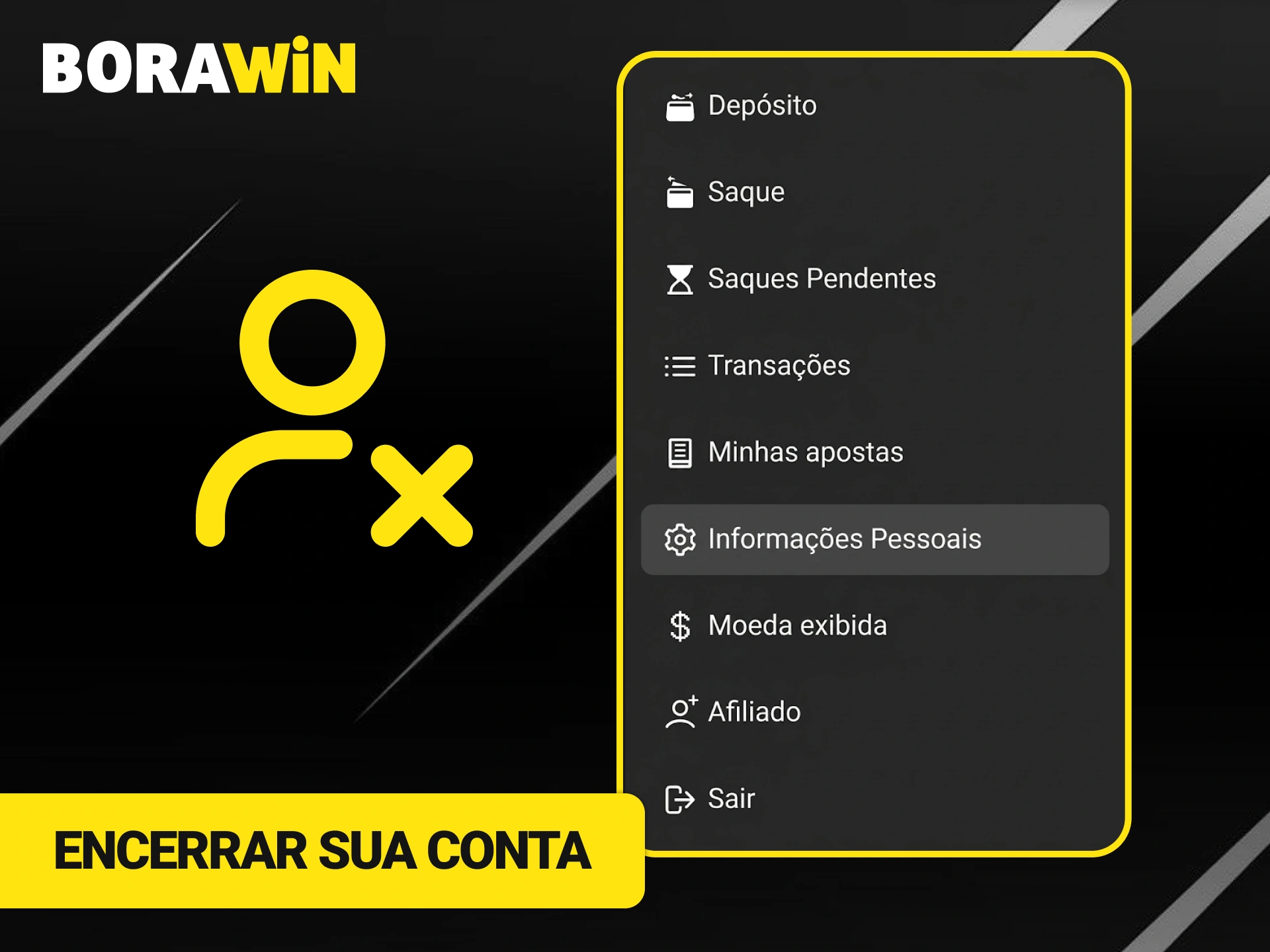 Solicite o encerramento da sua conta pessoal diretamente no painel BoraWin.